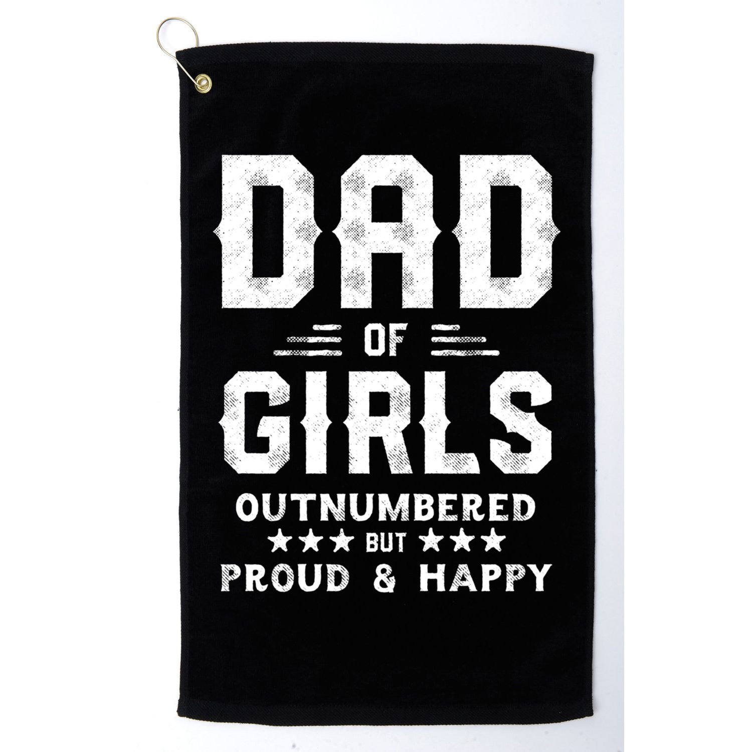 Dad Of Girl Outnumbered But Proud Father Golf Towel