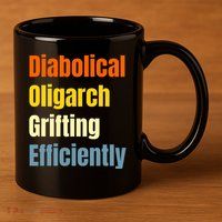 Diabolical Oligarch Grifting Efficiently Doge 11oz C Handle Ceramic Mug