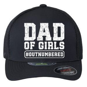 Dad Of Girls Outnumbered Funny Gift For Dad Flexfit Unipanel Trucker Cap