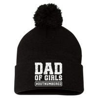 Dad Of Girls Outnumbered Funny Gift For Dad Pom Pom 12in Knit Beanie