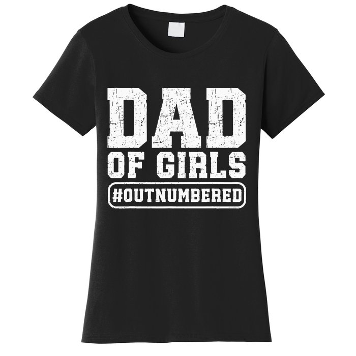 Dad Of Girls Outnumbered Funny Gift For Dad Women's T-Shirt