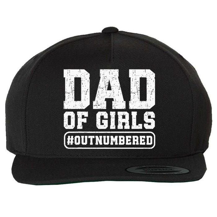 Dad Of Girls Outnumbered Funny Gift For Dad Wool Snapback Cap