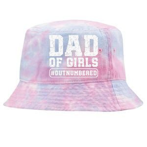 Dad Of Girls Outnumbered Funny Gift For Dad Tie-Dyed Bucket Hat