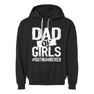 Dad Of Girls Outnumbered Funny Girl Dad Garment-Dyed Fleece Hoodie