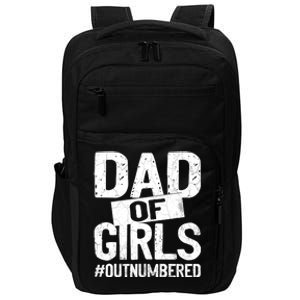 Dad Of Girls Outnumbered Funny Girl Dad Impact Tech Backpack