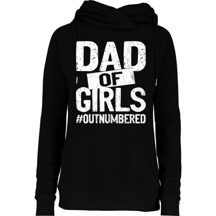 Dad Of Girls Outnumbered Funny Girl Dad Womens Funnel Neck Pullover Hood