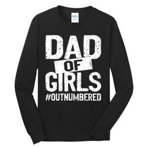 Dad Of Girls Outnumbered Funny Girl Dad Tall Long Sleeve T-Shirt