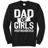 Dad Of Girls Outnumbered Funny Girl Dad Tall Sweatshirt