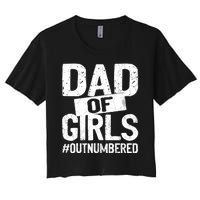 Dad Of Girls Outnumbered Funny Girl Dad Women's Crop Top Tee