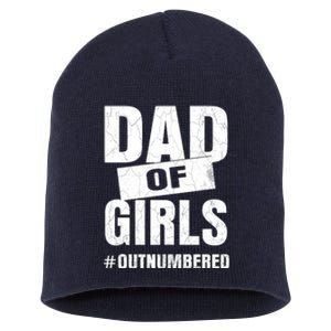 Dad Of Girls Outnumbered Funny Girl Dad Short Acrylic Beanie