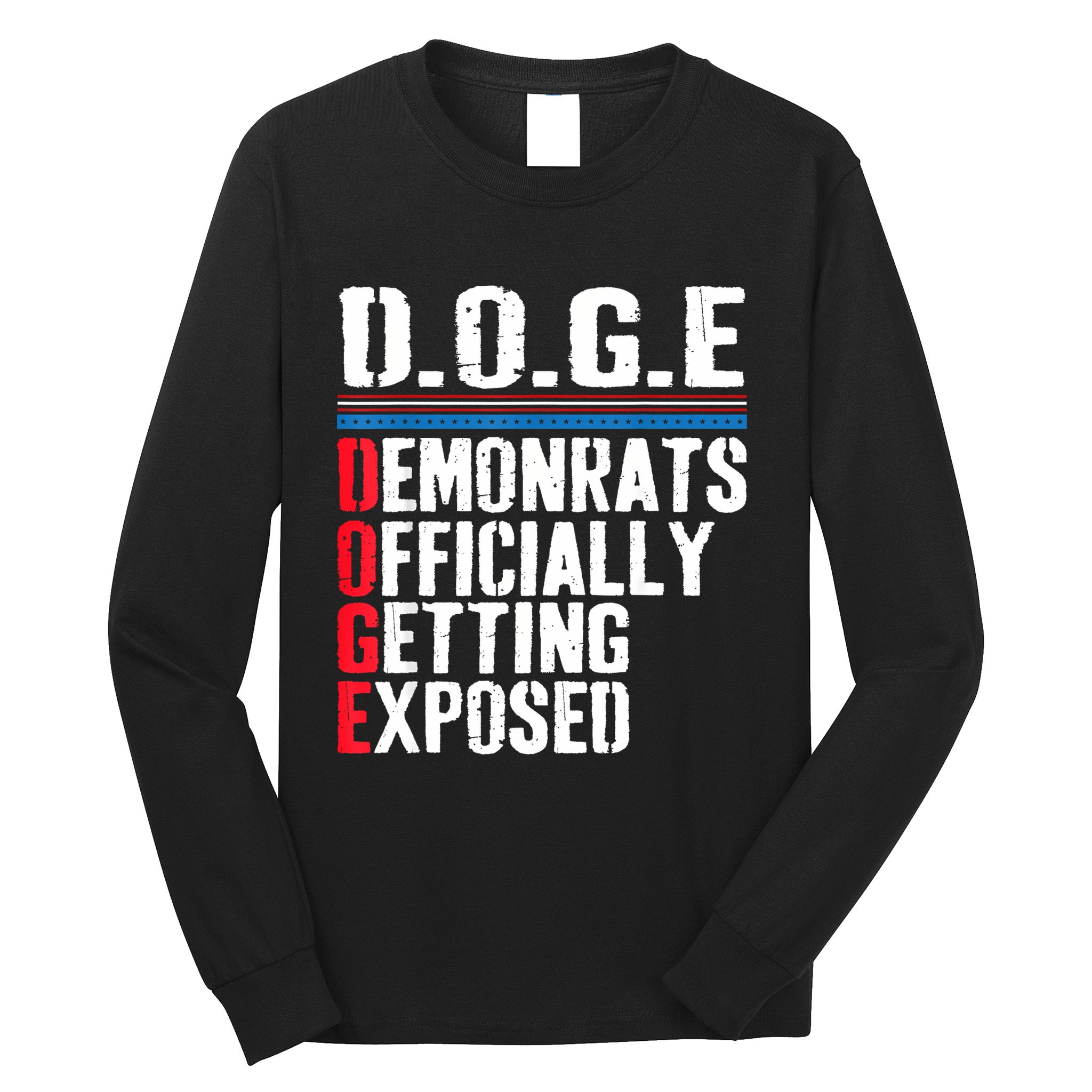 Democrat Officially Getting Exposed Trump 2025 Long Sleeve Shirt