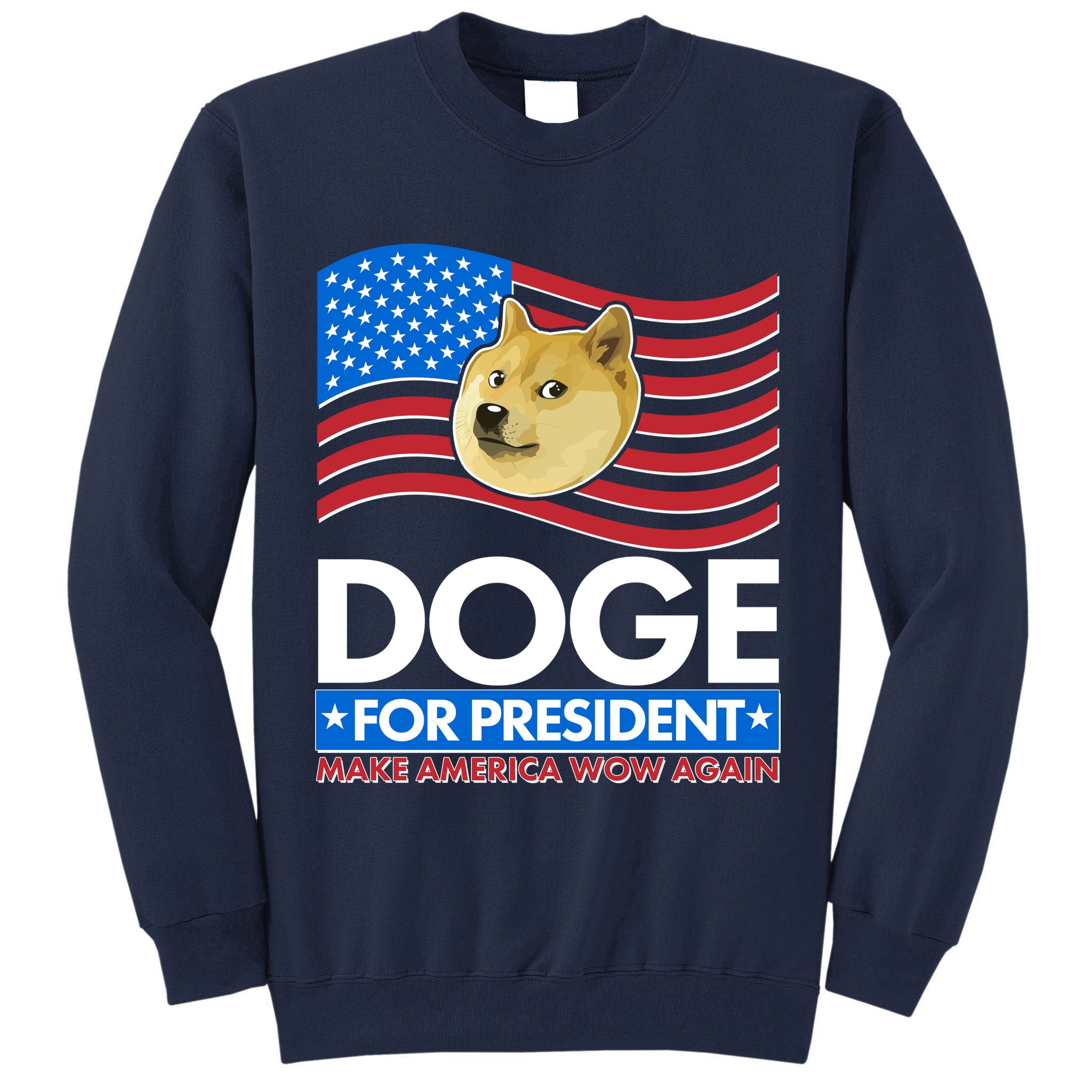 DOGE For President Make America Wow Again Tall Sweatshirt
