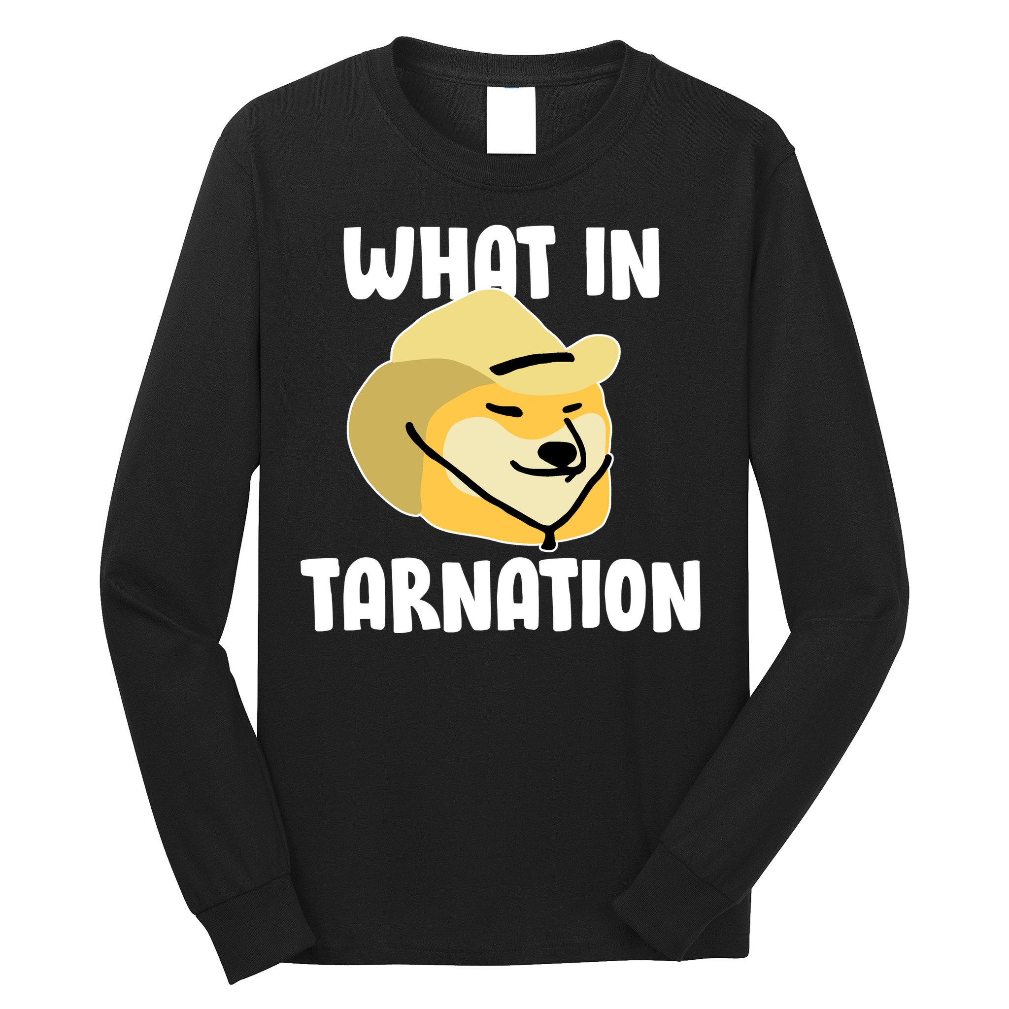 Doge What In Tarnation Long Sleeve Shirt