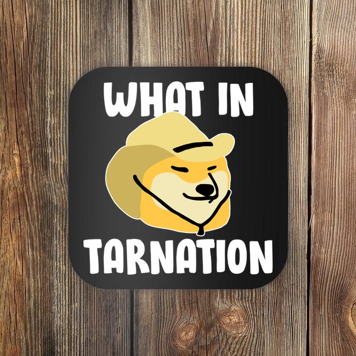 Doge What In Tarnation Coaster