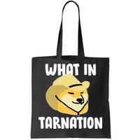 Doge What In Tarnation Tote Bag