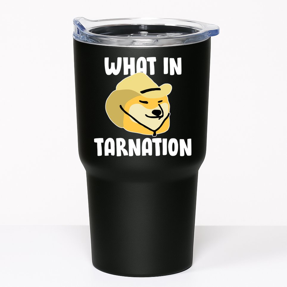Doge What In Tarnation Tumbler
