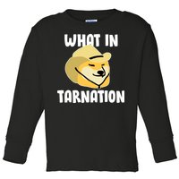 Doge What In Tarnation Toddler Long Sleeve Shirt