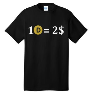 Dogecoin Equal 2 Dollars Doge Crypto Currency  Tall T-Shirt