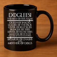 Dogleesi The First Of Her Name Mother Of Dogs 11oz C Handle Ceramic Mug