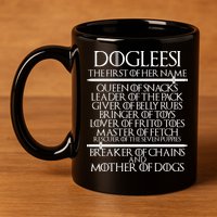 Dogleesi The First Of Her Name Mother Of Dogs 11oz C Handle Ceramic Mug