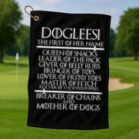 Dogleesi The First Of Her Name Mother Of Dogs Golf Towel