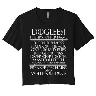 Dogleesi The First Of Her Name Mother Of Dogs Women's Crop Top Tee