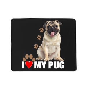 Dogs - I Love My Pug Mousepad