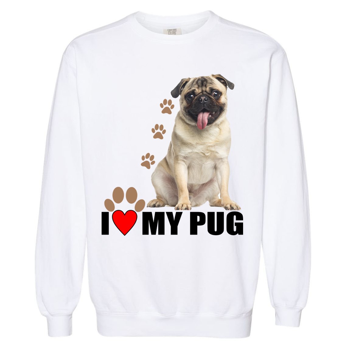 Dogs - I Love My Pug Garment-Dyed Sweatshirt