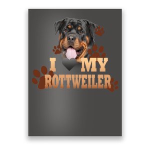 Dogs - I Love My Rottweiler Poster