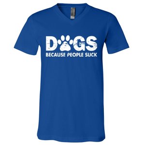 Dogs Because People Suck V-Neck T-Shirt