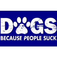 Dogs Because People Suck Bumper Sticker