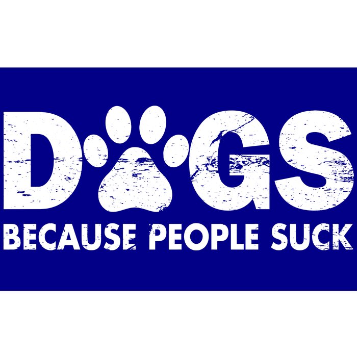 Dogs Because People Suck Bumper Sticker