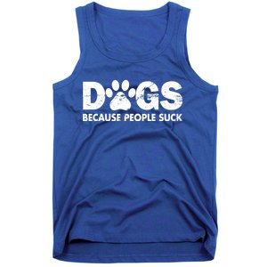 Dogs Because People Suck Tank Top