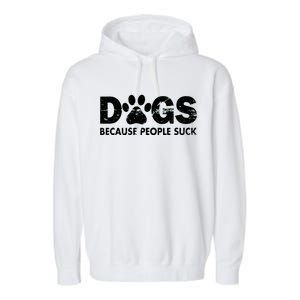 Dogs Because People Suck Garment-Dyed Fleece Hoodie