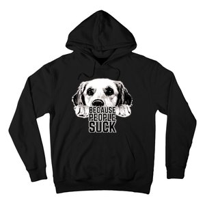 Dogs Because People Suck Funny Hoodie