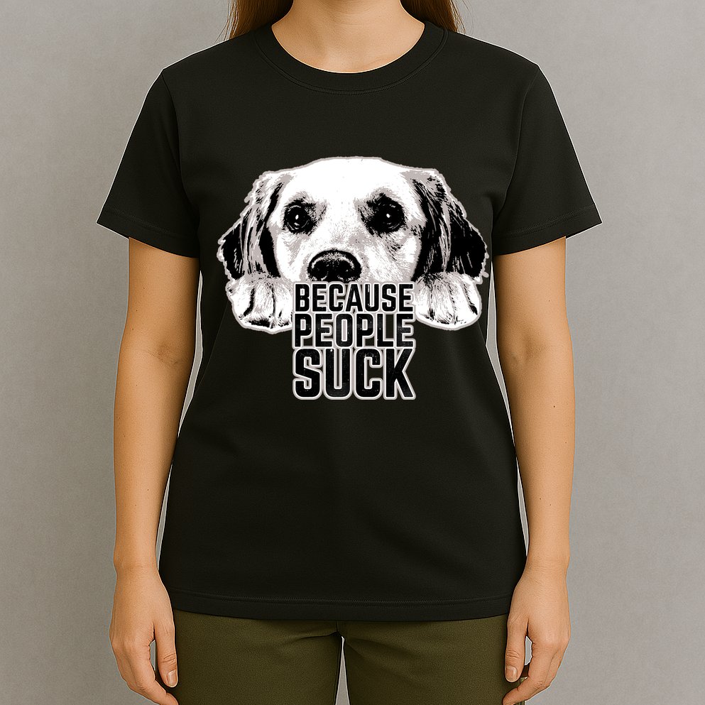 Dogs Because People Suck Funny T-Shirt