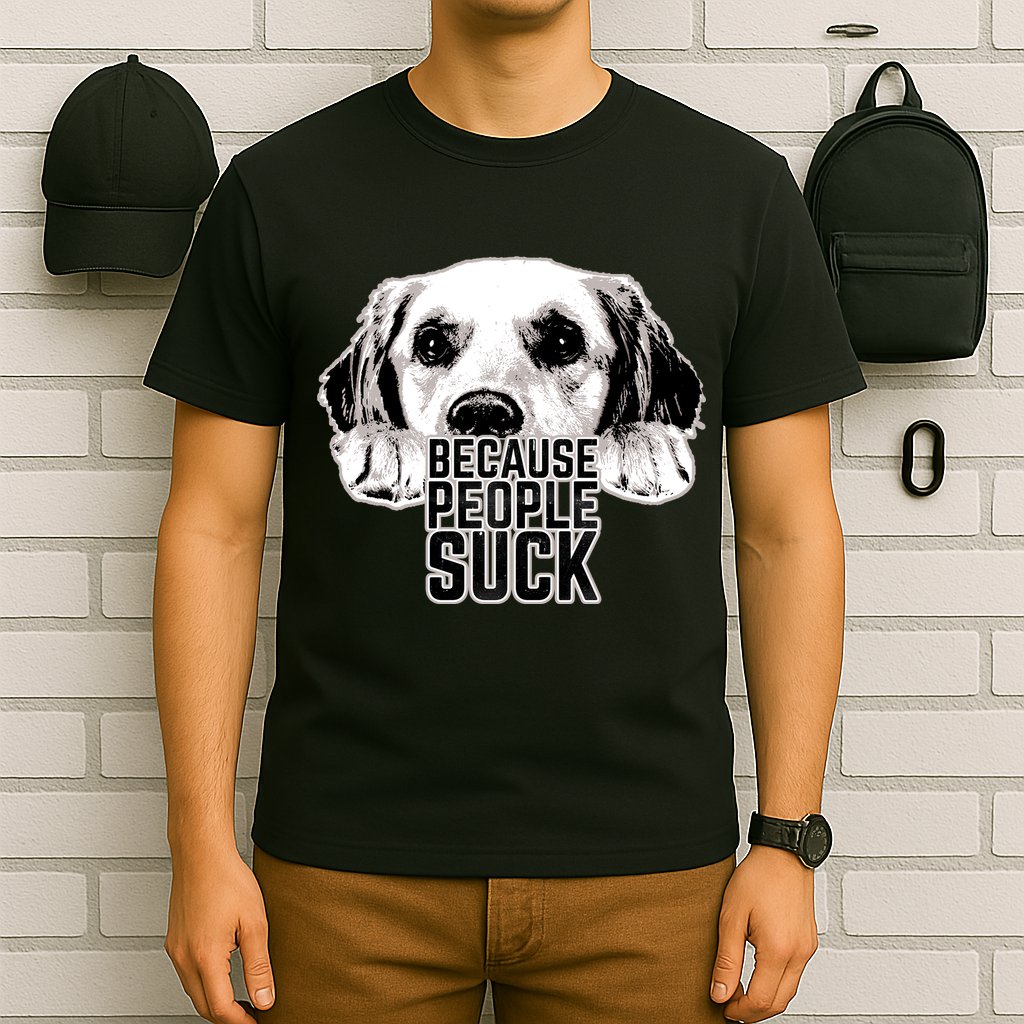 Dogs Because People Suck Funny T-Shirt