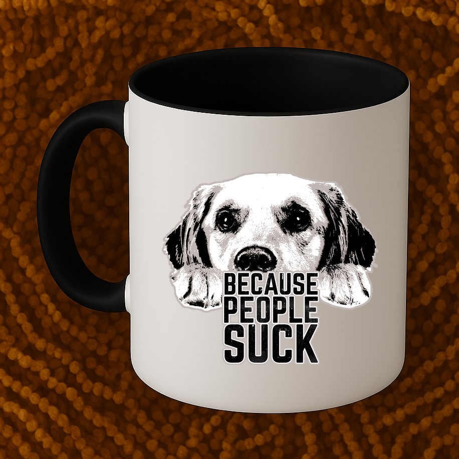 Dogs Because People Suck Funny Mug