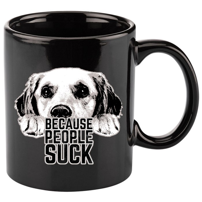 Dogs Because People Suck Funny 11oz C Handle Ceramic Mug