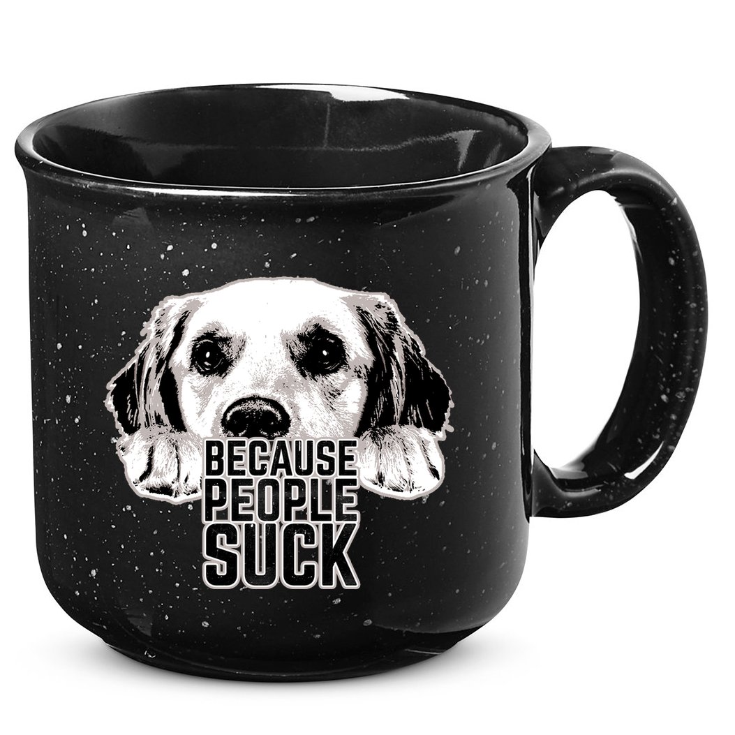 Dogs Because People Suck Funny 15oz Campfire Ceramic Mug