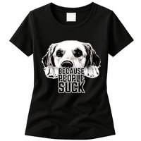 Dogs Because People Suck Funny Womens T-Shirt
