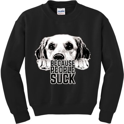 Dogs Because People Suck Funny Kids Sweatshirt