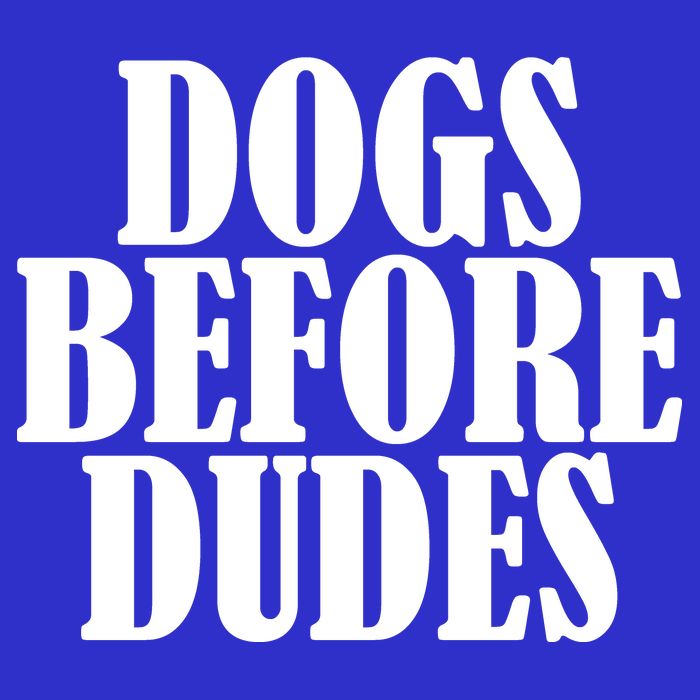 Dogs Before Dudes Tall T-Shirt