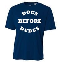 Dogs Before Dudes Funny Saying Cooling Performance Crew T-Shirt