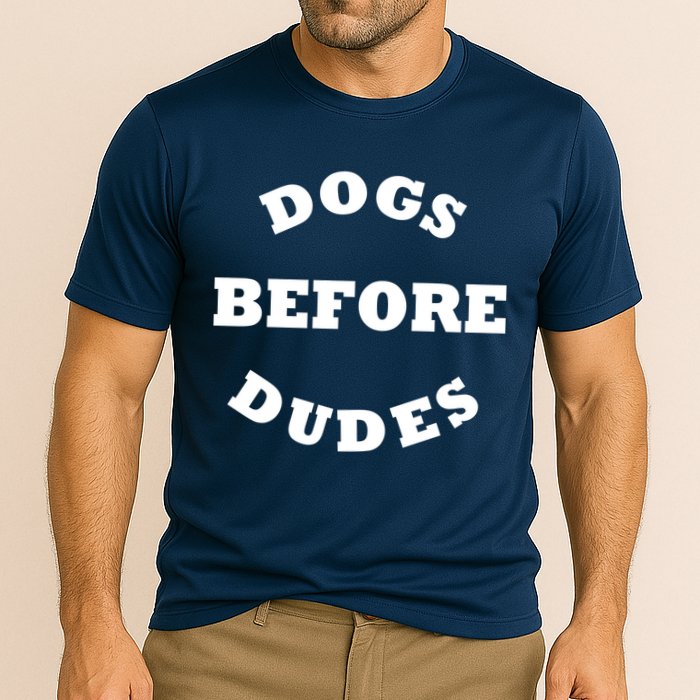 Dogs Before Dudes Funny Saying Cooling Performance Crew T-Shirt