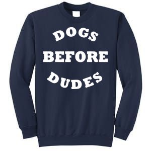 Dogs Before Dudes Funny Saying Sweatshirt