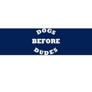 Dogs Before Dudes Funny Saying Bumper Sticker