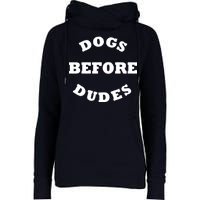 Dogs Before Dudes Funny Saying Womens Funnel Neck Pullover Hood