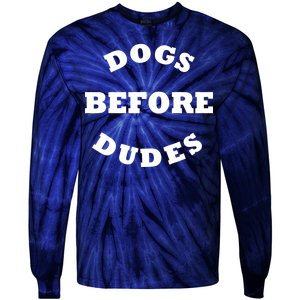 Dogs Before Dudes Funny Saying Tie-Dye Long Sleeve Shirt