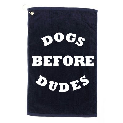 Dogs Before Dudes Funny Saying Golf Towel